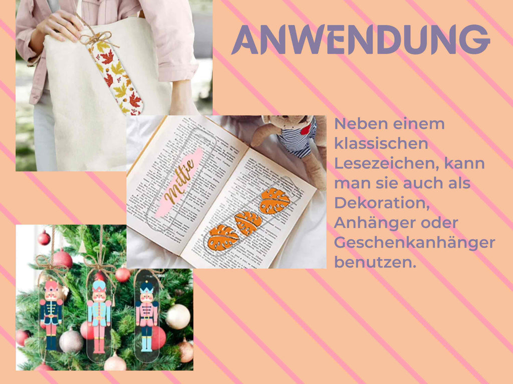 Anwendungsideen für DIY-Acryl-Lesezeichen: Als Anhänger für Taschen, Baumschmuck oder klassisch im Buch.